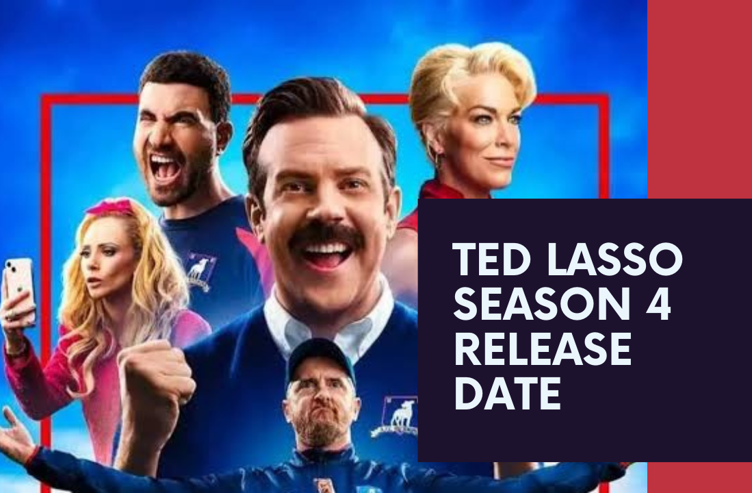 Ted Lasso Season 4: Release Date, Cast, and What to Expect from the Next Chapter