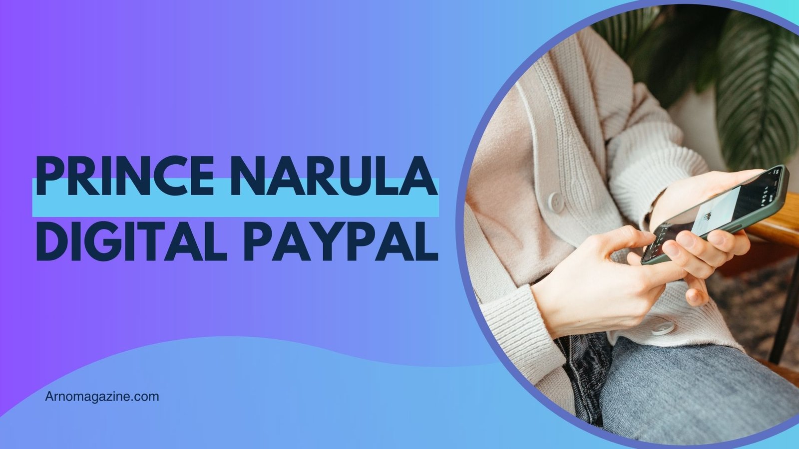 The Rise of Prince Narula and Digital PayPal